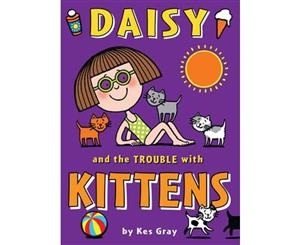 Daisy And The Trouble With Kittens  Daisy Series  Book 13