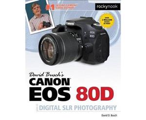 David Busch's Canon EOS 80D Guide to Digital SLR Photography