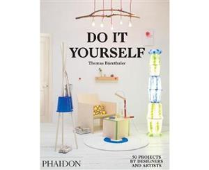 Do it Yourself  50 Projects by Designers and Artists