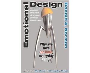 Emotional Design  Why We Love (or Hate) Everyday Things