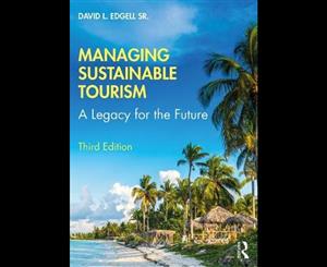 Managing Sustainable Tourism 3ed  A Legacy for the Future