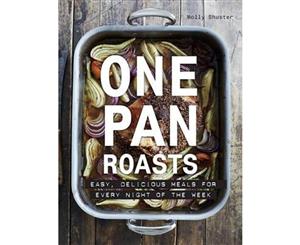 One Pan Roasts  Easy delicious meals for every night of the week