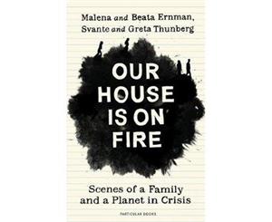 Our House is on Fire - Hardback