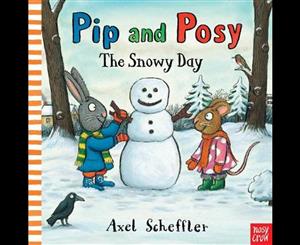 Pip and Posy  The Snowy Day