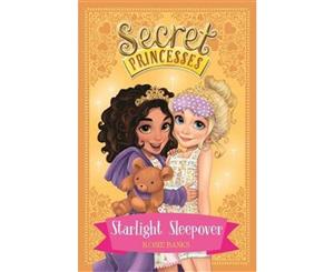 Starlight Sleepover  Secret Princesses Series  Book 3