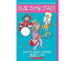 That's What Friends Aren't For  Dear Dumb Diary Series  Book 9