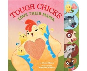 Tough Chicks Love Their Mama (Tabbed Touch-And-Feel) - Board book