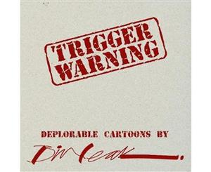 Trigger Warning  Deplorable Cartoons by Bill Leak