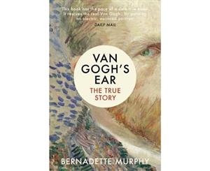 Van Gogh's Ear  The True Story