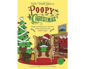 We Wish You A Poopy Christmas  Fudgy the Poopman's Collection of Christmas Classics Made Crappy