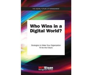 Who Wins in a Digital World  Strategies to Make Your Organization Fit for the Future