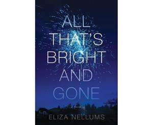 All That's Bright And Gone - Hardback