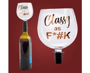 Classy As F#ck Tipple Topper Wine Bottle Glass