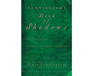 Cunningham's Book of Shadows  The Path of an American Traditionalist