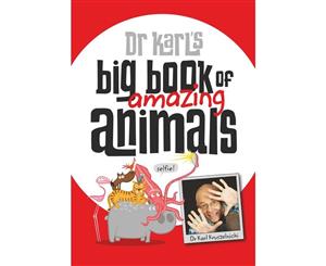 Dr Karl's Big Book of Amazing Animals