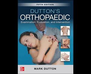 Dutton's Orthopaedic 5th edition  EXAMINATION EVALUATION and INTERVENTION