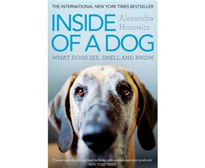 Inside of a Dog  What Dogs See Smell and Know