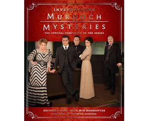 Investigating Murdoch Mysteries  The Official Companion to the Series