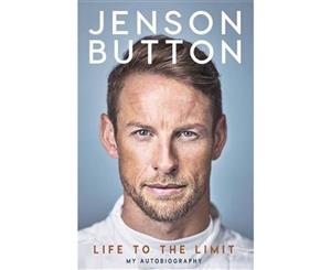 Jenson Button Life to the Limit  My Autobiography