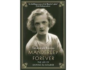 Manderley Forever  Life of Daphne du Maurier