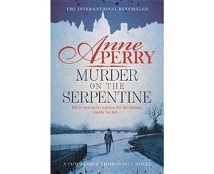 Murder on the Serpentine (Thomas Pitt Mystery Book 32)  A royal murder mystery from the streets of Victorian London