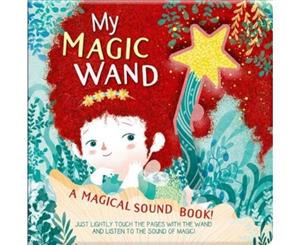 My Magic Wand A Magical Sound Book! - Board book