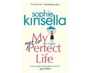 My Not So Perfect Life  A Novel