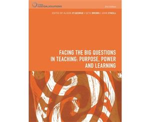 PP0932 - Facing the Big Questions in Teaching Purpose Power and Learning  2nd Edition