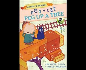 Peg + Cat  Peg Up a Tree  A Level 1 Reader