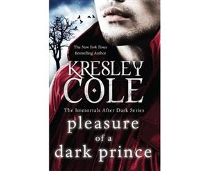 Pleasure of a Dark Prince  Immortals After Dark  Book 9