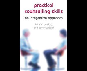 Practical Counselling Skills  An Integrative Approach