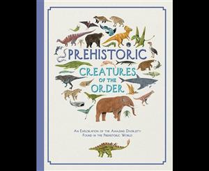 Prehistoric Creatures of the Order