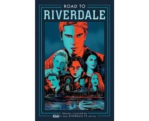 Road To Riverdale  Stories Inspired by the CW's New Riverdale TV Series