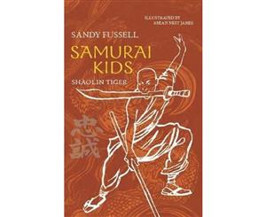 Samurai Kids  Shaolin Tiger  Samurai Kids Series  Book 3