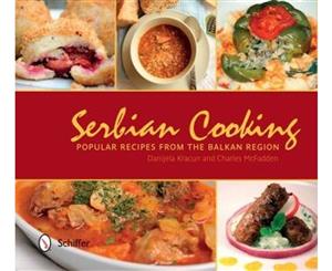 Serbian Cooking  Popular Recipes from the Balkan Region