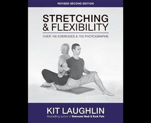 Stretching and Flexibility  Over 100 Exercises & 700 Photographs