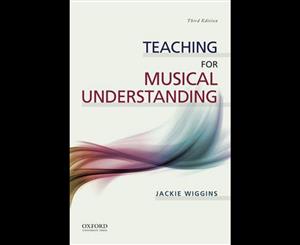 Teaching for Musical Understanding  3rd edition