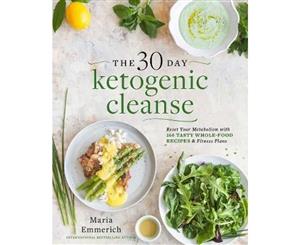 The 30-day Ketogenic Cleanse  Nutritious Low-Carb High-Fat Paleo Meals to Heal Your Body