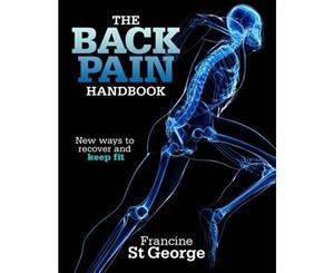 The Back Pain Handbook  New Ways to Recover and Keep Fit