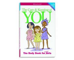 The Care and Keeping of You  The Body Book for Younger Girls