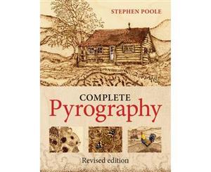 The Complete Pyrography  Revised Edition