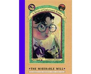 The Miserable Mill  A Series of Unfortunate Events  4