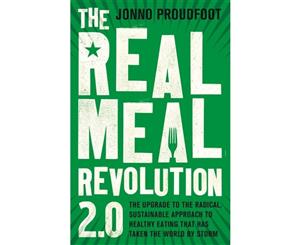 The Real Meal Revolution 2.0  The Upgrade to the Radical Sustainable Approach to Healthy Eating That Has Taken the World by Storm