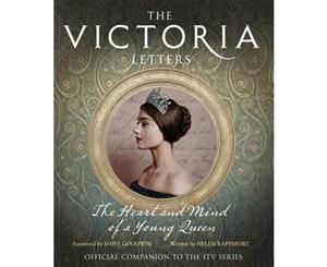 The Victoria Letters  The Heart and Mind of a Young Queen