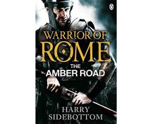 Warrior of Rome  The Amber Road