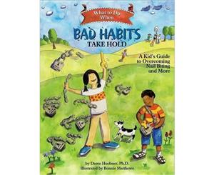 What to Do When Bad Habits Take Hold  A Kid's Guide to Overcoming Nail Biting and More