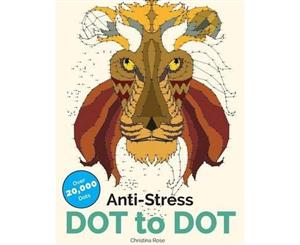 Anti-Stress Dot To Dot  Relaxing & Inspirational Adult Dot To Dot Colouring Book