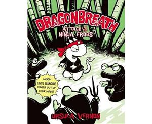 Attack of the Ninja Frogs  Dragonbreath (Paperback)  Book 2