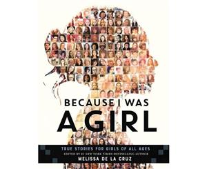 Because I Was a Girl  True Stories for Girls of All Ages