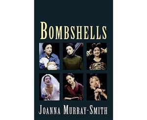 Bombshells  Six Monologues for Women